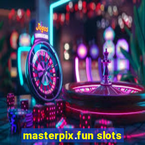 masterpix.fun slots